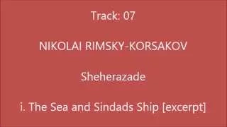 07 NIKOLAI RIMSKY KORSAKOV, Sheherazade, i  The Sea and Sindads Ship [excerpt]