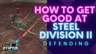 How to Get Good at Defending- Steel Division 2