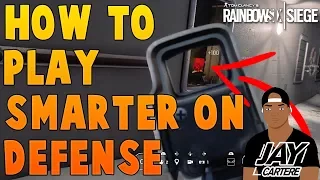 Rainbow 6 Siege - How To Play Smarter On Defense - Play Smarter - Rainbow 6 Siege Guide