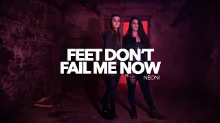 Neoni - Feet Don't Fail Me Now (Official Music Video)