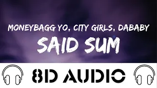 Moneybagg Yo - Said Sum (Remix/8D AUDIO) ft. City Girls, DaBaby "city girls make em wish like ray j"