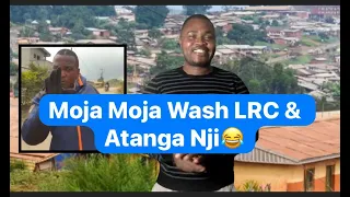 Moja Moja Wash LRC & Atanga Nji😅