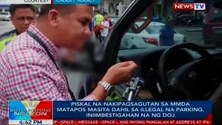 Piskal na nakipagsagutan sa MMDA matapos masita dahil sa illegal parking, iniimbestigahan na ng DOJ