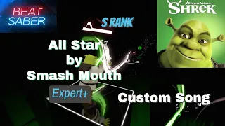 Beat Saber - All Star | Smash Mouth [Expert+] (S Rank) (Shrek Plays Beat Saber)