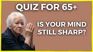 Is Your Brain Old Or Young? - Trivia For Seniors