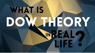 What is Dow Theory in Real Life?