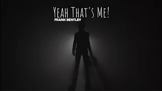 Frank Bentley - Yeah That's Me! (Official Music Video)