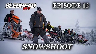 SLEDHEAD 24-7 2019 | SNOWSHOOT EPISODE 12