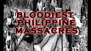 TOP 3 BLOODIEST MASSACRES IN THE PHILIPPINES.