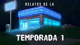 Relatos de la gasolinera - Temporada 1 | Creepypasta