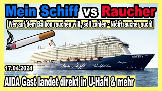 Mein Schiff: Neue harte Regeln für Raucher🔴 AIDA Gast in U-Haft - MSC - Meyer Werft - Phoenix Reisen