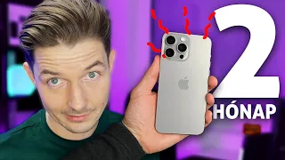 Megváltozott a véleményem! - iPhone 15 Pro Max, 2 hónap után!