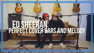 ED SHEERAN perfect cover Bars and Melody