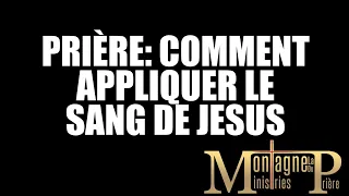 PRIÈRE: Comment appliquer le sang de JESUS - Samuel PANZU (Version Original)