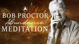 Abundance Meditation | Bob Proctor