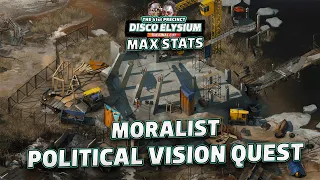 Disco Elysium Moralist Political Vision Quest - Max Stats