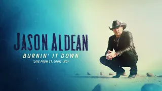 Jason Aldean -  Burnin' It Down (Live from St. Louis, MO) (Official Audio)