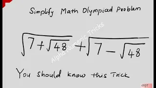 Simplify the nice radical problem|math olympiad question|AlphaNumericTricks