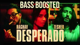 Raghav - Desperado (feat. Tesher)  | Bass Boosted #desperado #raghav #teshar #weeklymusic #trending