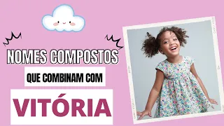 80 NOMES QUE COMBINAM COM VITÓRIA