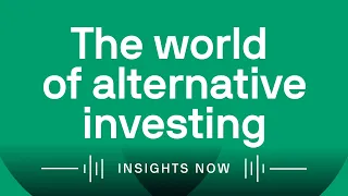 The World of Alternative Investing