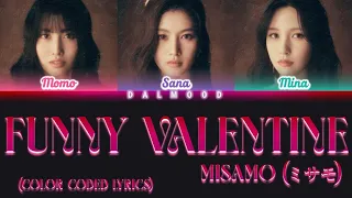 MISAMO (ミサモ) - Funny Valentine [Color Coded Lyrics Kan|Rom|Eng]