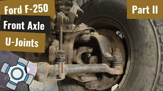 Ford F250: Front Axle U-Joints Replacement - Part II