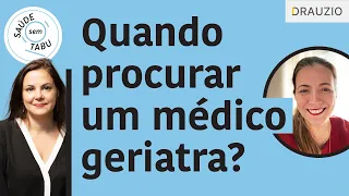 Quando procurar um médico geriatra? | Podcast Saúde Sem Tabu