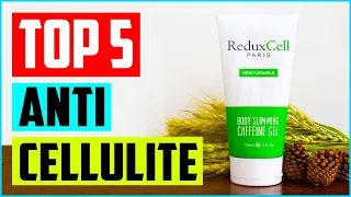 Top 5 Best Anti Cellulite Creams in 2022