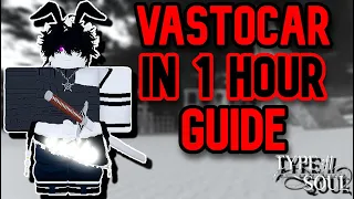 TYPE SOUL | HOW TO GET VASTOCAR IN 1 HOUR