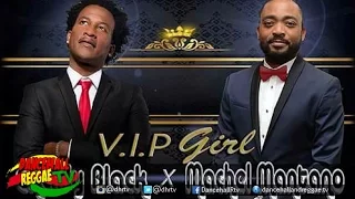 Charly Black & Machel Montano - VIP Girl (Troyton Music) ♫Dancehall ♫Soca 2017