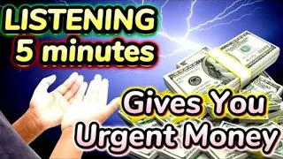 LISTENING 5 MINUTES - GIVES YOU URGENT MONEY ,PRAYER FOR CALLING MONEY, PRAYER FOR MONEY AND WEALTH