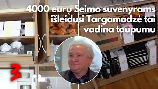 4000 eurų Seimo suvenyrams išleidusi Targamadzė tai vadina taupumu: „Aš žinau, kad brangs“