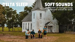 Delta Sleep - Soft Sounds (FULL SERIES) + New Song