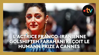 #Cannes2024, l'actrice franco-iranienne Golshifteh Farahani reçoit le Humann Prize