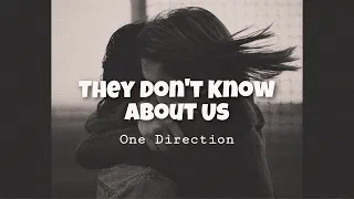 One Direction - They don't know about us (Slowed•Lyrics)