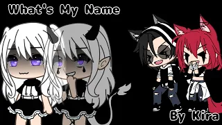 What's My Name🖤💜||GLMV||Gacha Life||By Kira ✨