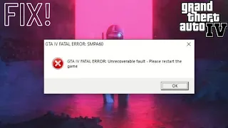 GTA 4 Fatal Error: SMPA60 | GTA 4 Fatal Error: Unrecoverable fault - Please restart the game | Fix