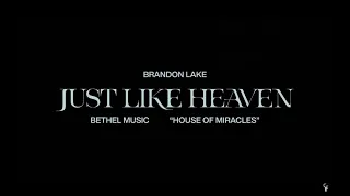 2 hours only Just Like Heaven - Brandon Lake (House of Miracles)