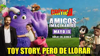 La Toy Story de imagen real - Opinión sin spoilers de AMIGOS IMAGINARIOS