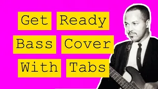 Get Ready Bass Cover With Tabs (James JamersonThe Temptations)