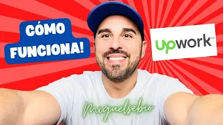 Cómo funciona Upwork: Todo lo que necesitas saber para trabajar en Upwork