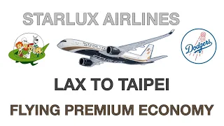 The BEST PREMIUM ECONOMY AIRLINE? Flying from LAX to TAIWAN via STARLUX AIRLINES #starlux #taipei