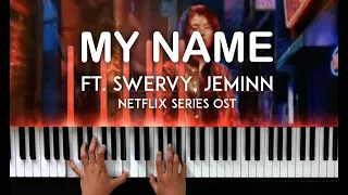 내 이름 (MY NAME) OST | MY NAME (ft. Swervy Jeminn) [Netflix Series] piano cover + sheet music