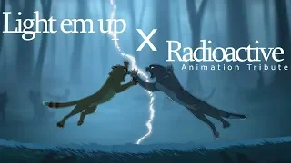 Light em up x Radioactive // Animation Tribute