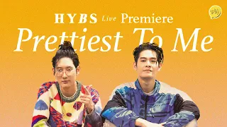 HYBS LIVE: ‘Prettiest To Me' PREMIERE