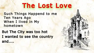 Learn English Through Story level-2 | English Story | The Lost Love | Learn English Through Story