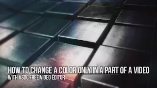 How to change a color only in a part of a video in VSDC Free Editor