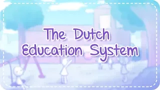 Explaining the Dutch Education System