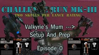 Setup And Prep: Challenge Run MkIII, Episode 0